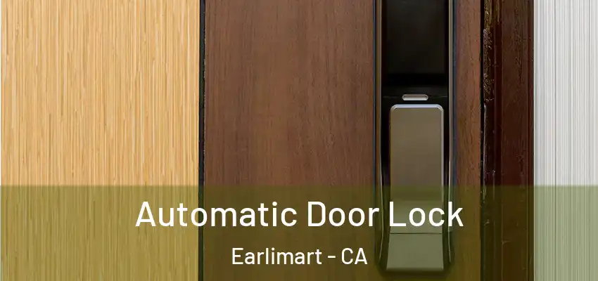  Automatic Door Lock Earlimart - CA