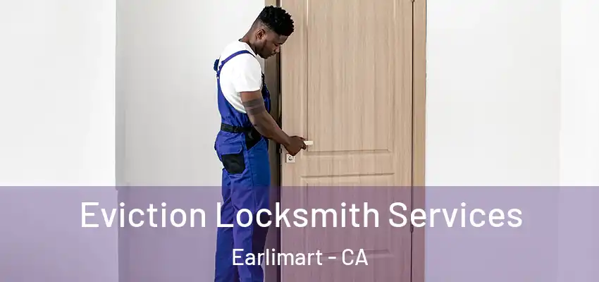  Eviction Locksmith Services Earlimart - CA