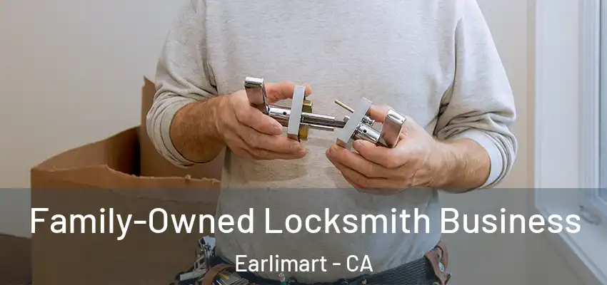 Family-Owned Locksmith Business Earlimart - CA