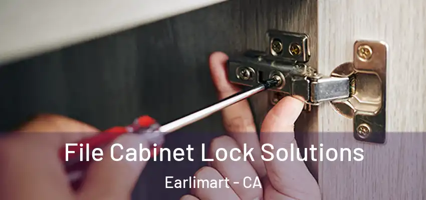 File Cabinet Lock Solutions Earlimart - CA