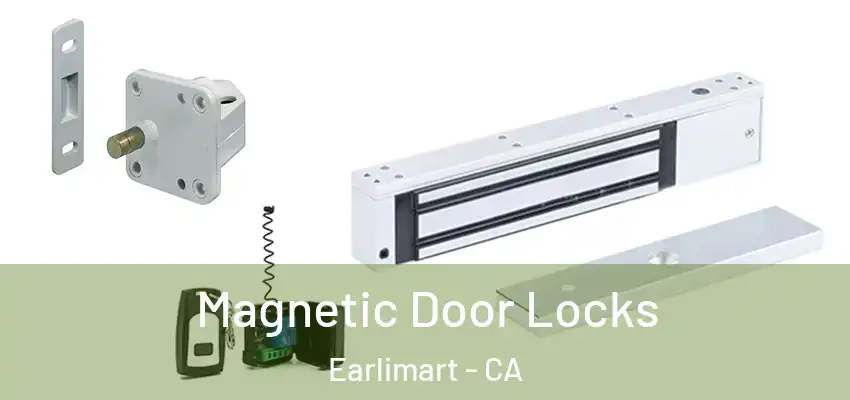 Magnetic Door Locks Earlimart - CA