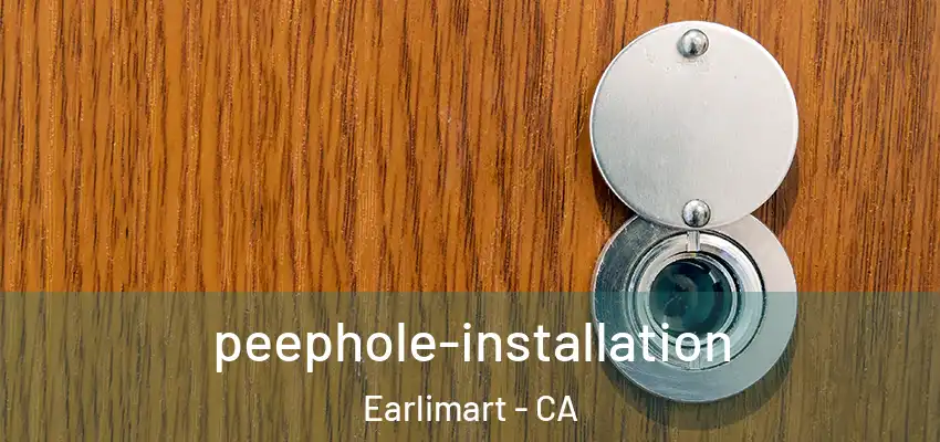  peephole-installation Earlimart - CA