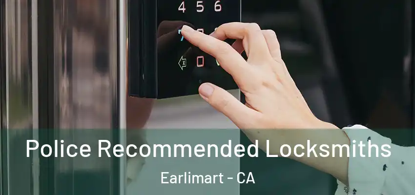  Police Recommended Locksmiths Earlimart - CA