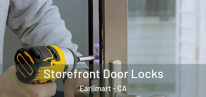  Storefront Door Locks Earlimart - CA