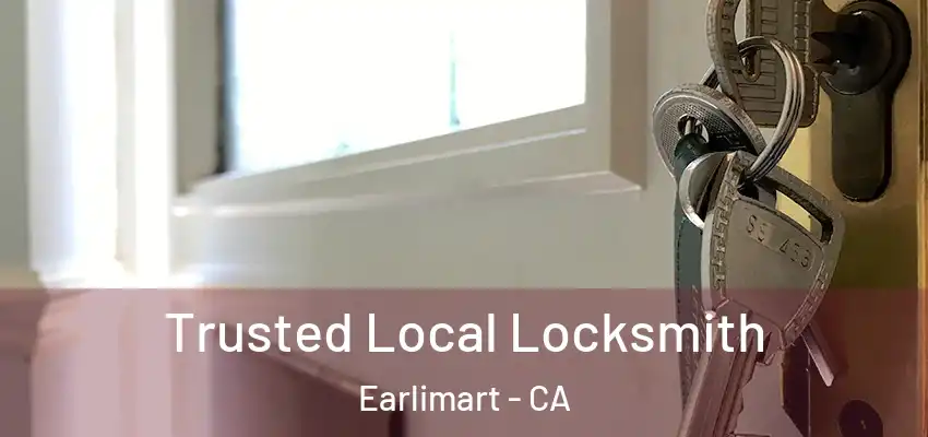  Trusted Local Locksmith Earlimart - CA